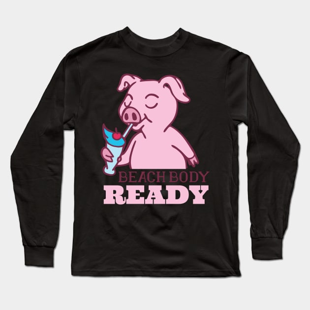 BEACH BODY READY Long Sleeve T-Shirt by animales_planet